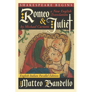 Romeo and Juliet: A New English Translation by Michael Curtotti (English-Italian Parallel Edition) - Paperback