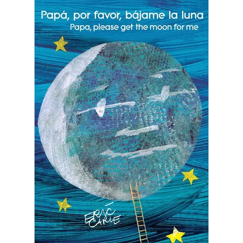 Papá, Por Favor, Bájame La Luna (Papa, Please Get the Moon for Me) (Spanish-English Bilingual Edition) - Paperback