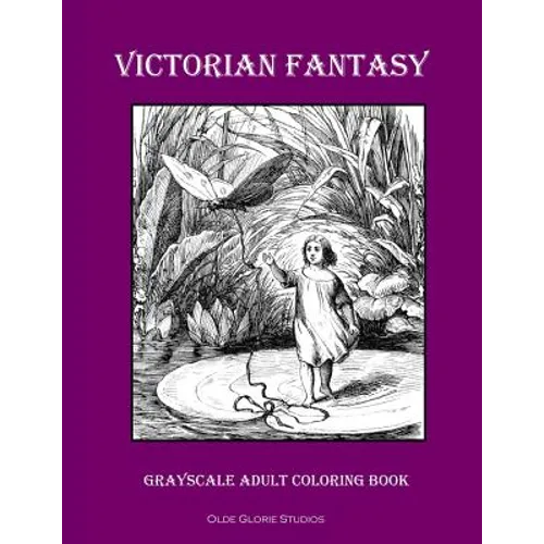 Victorian Fantasy Grayscale Adult Coloring Book - Paperback