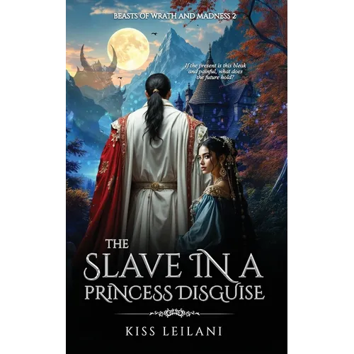 The Slave in a Princess Disguise: A Dark Romance Fantasy: - Paperback