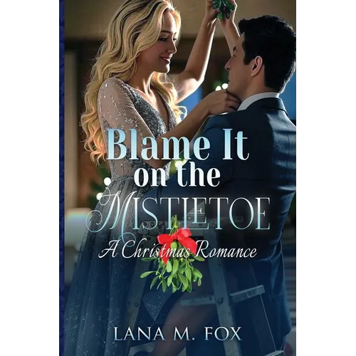 Blame It On The Mistletoe - Paperback