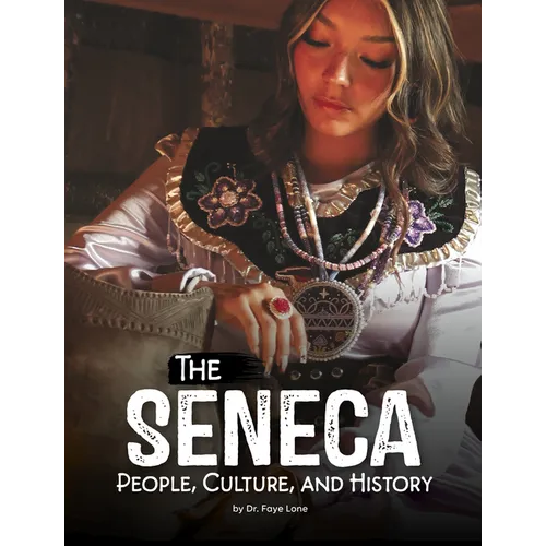 The Seneca: People, Culture, and History - Library Binding