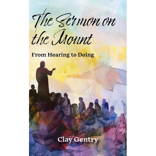The Sermon on the Mount: From Hearing to Doing - Paperback