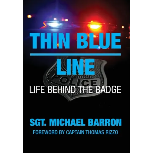 Thin Blue Line: Life Behind the Badge - Hardcover