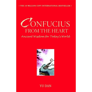 Confucius from the Heart: Ancient Wisdom for Today's World - Paperback