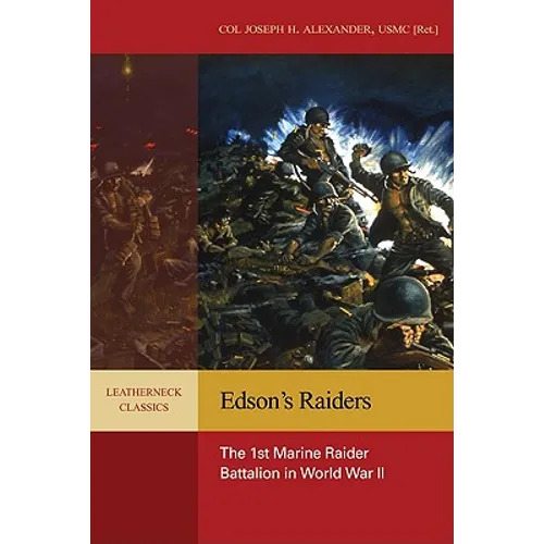 Edson's Raiders: The 1st Marine Raider Battalion in World War II - Paperback