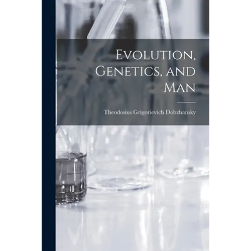 Evolution, Genetics, and Man - Paperback