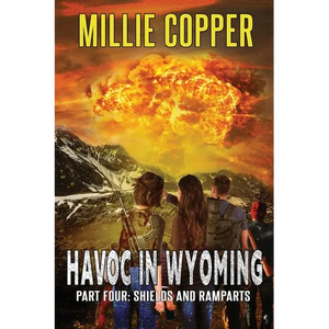 Shields and Ramparts: Havoc in Wyoming, Part 4 America's New Apocalypse - Paperback