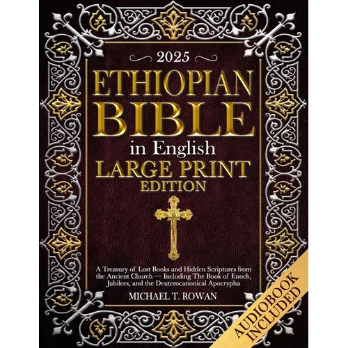 Ethiopian Bible in English Large Print Edition: A Treasury of Lost Books and Hidden Scriptures from the Ancient Church - Including The Book of Enoch, - Paperback