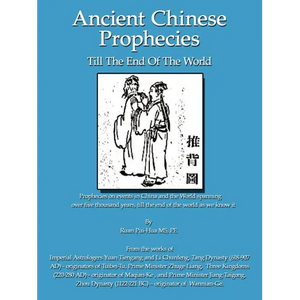 Ancient Chinese Prophecies: Till the end of the world - Paperback