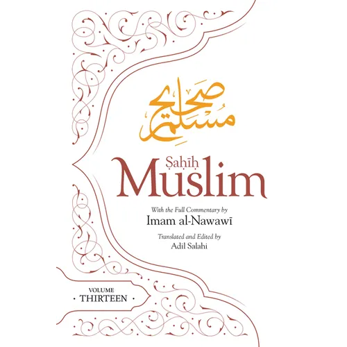 Sahih Muslim (Volume 13): With the Full Commentary by Imam Nawawi - Paperback