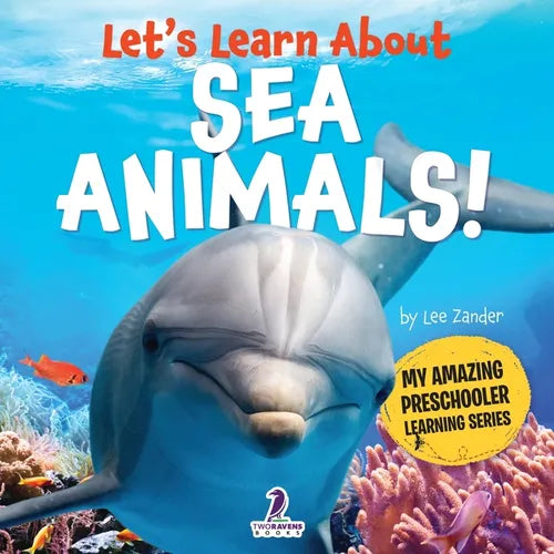 Let's Learn About Sea Animals!: My First Book About Sea Animals for Preschoolers (Ages 3-5) - Paperback