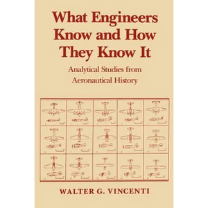 What Engineers Know and How They Know It: Analytical Studies from Aeronautical History - Paperback