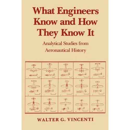 What Engineers Know and How They Know It: Analytical Studies from Aeronautical History - Paperback