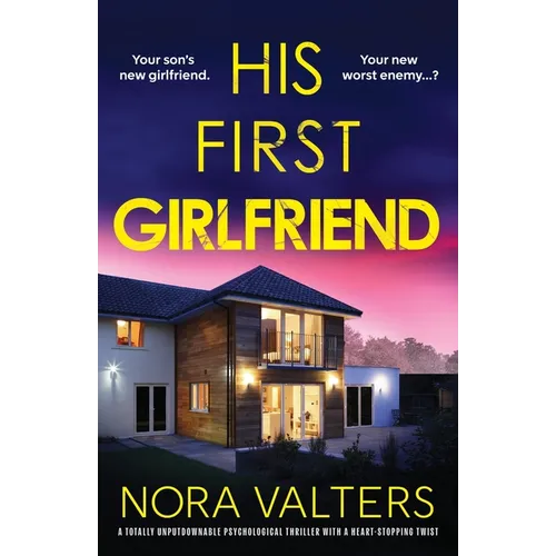 His First Girlfriend: A totally unputdownable psychological thriller with a heart-stopping twist - Paperback