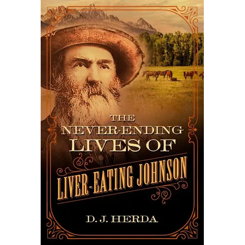 Never-Ending Lives of Liver-Eating Johnson - Hardcover