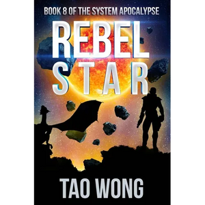 Rebel Star: A LitRPG Post-Apocalyptic Space Opera (System Apocalypse Book 8) - Paperback