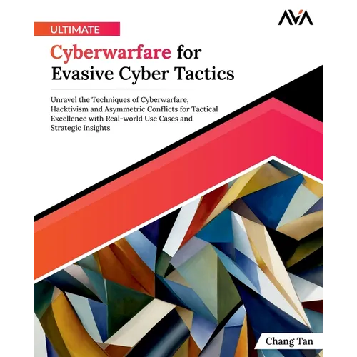 Ultimate Cyberwarfare for Evasive Cyber Tactics - Paperback