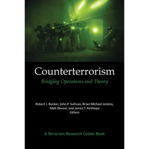 Counterterrorism: Bridging Operations and Theory: A Terrorism Research Center Book - Paperback