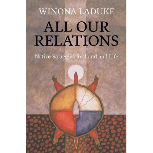 All Our Relations: Native Struggles for Land and Life - Paperback