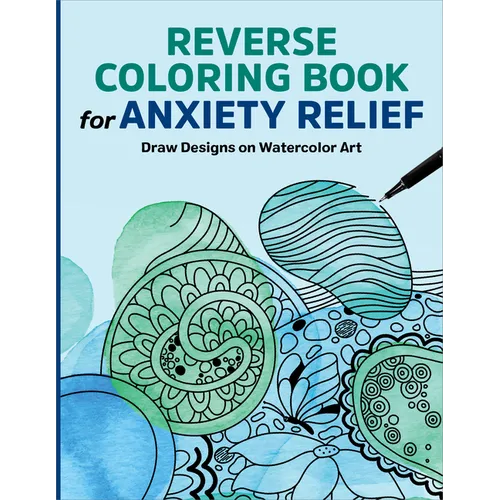 Reverse Coloring Book for Anxiety Relief: Draw Designs on Watercolor Art - Paperback
