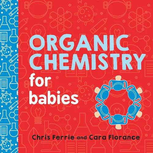 Organic Chemistry for Babies - Board Book