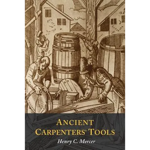 Ancient Carpenters' Tools: Illustrated and Explained - Paperback