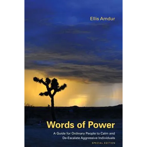 Words of Power: A Guide for Ordinary People to Calm and De-Escalate Aggressive Individuals: Special Edition - Paperback