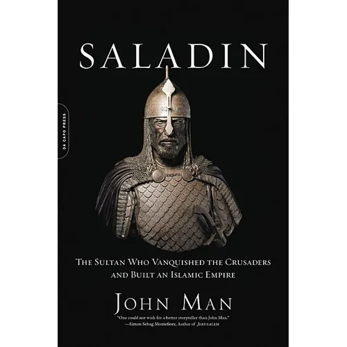 Saladin: The Sultan Who Vanquished the Crusaders and Built an Islamic Empire - Paperback