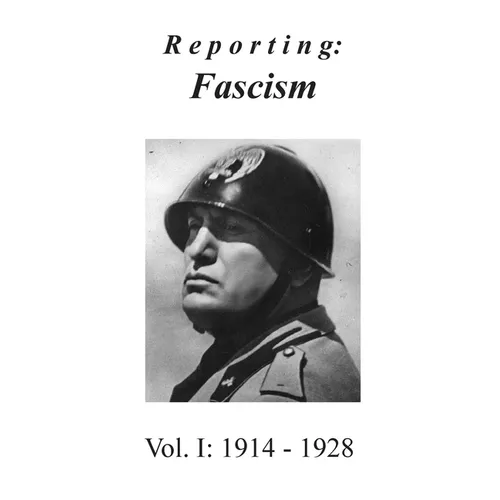 Reporting: Fascism/Vol. 1: 1914 - 1928 - Paperback