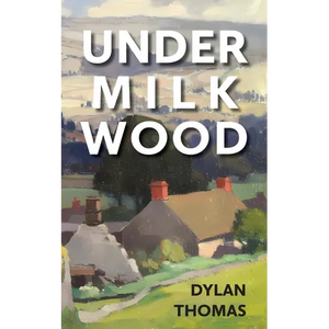 Under Milk Wood - Paperback