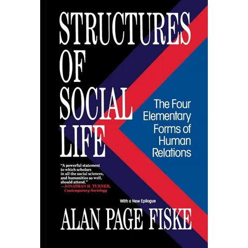 Structures of Social Life: The Four Elementary Forms of Human Relations: Communal Sharing, Authority Ranking, Equality Matching, Market Pricing - Paperback