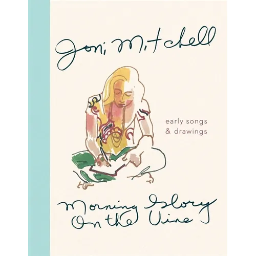 Morning Glory on the Vine: Early Songs and Drawings - Hardcover