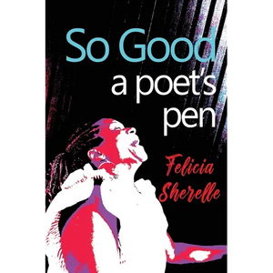 So Good: A Poet's Pen - Paperback
