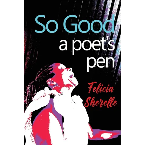 So Good: A Poet's Pen - Paperback