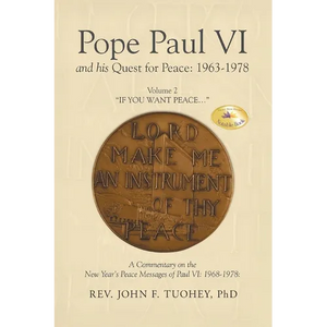 Pope Paul VI and his Quest for Peace: 1963-1978: Volume 2 "IF YOU WANT PEACE..." - Paperback