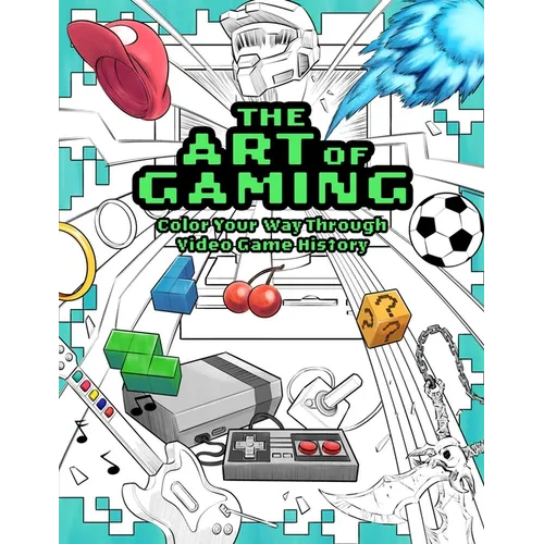 The Art of Gaming: Color Your Way Through Video Game History - Paperback