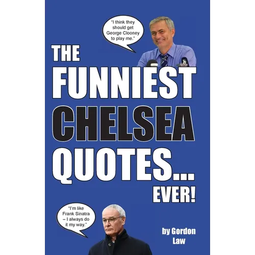 The Funniest Chelsea Quotes... Ever!