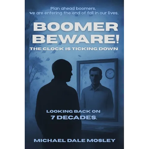 Boomer Beware! The Clock Is Ticking Down - Paperback