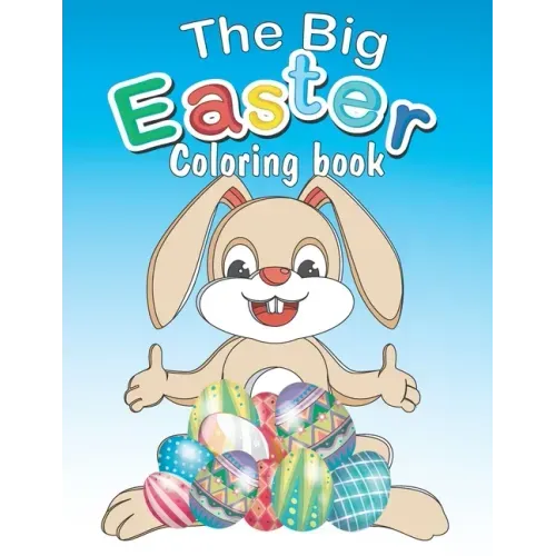 The Big Easter Coloring book: Happy Easter coloring book with 34 Easy and Cute Designs for Children, Holiday Gift For Toddlers And Preschool 2-7 - Paperback