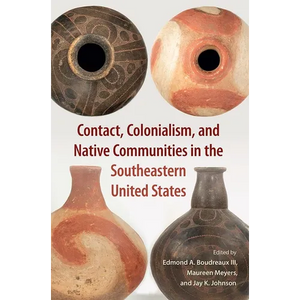 Contact, Colonialism, and Native Communities in the Southeastern United States - Hardcover