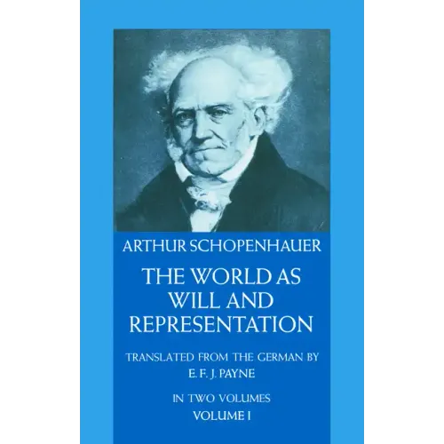 The World as Will and Representation, Vol. 1: Volume 1 - Paperback