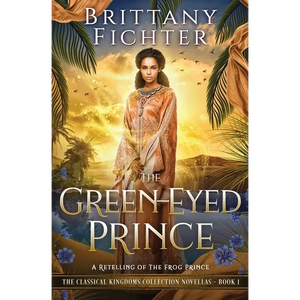 The Green-Eyed Prince: A Retelling of The Frog Prince - Paperback