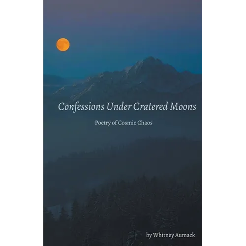 Confessions Under Cratered Moons - Paperback
