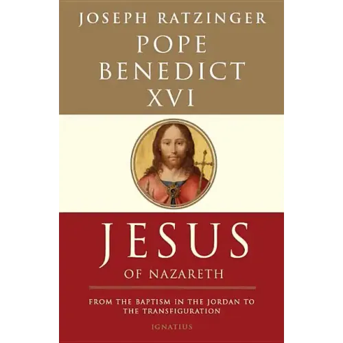 Jesus of Nazareth: From the Baptism in the Jordan to the Transfiguration Volume 1 - Paperback