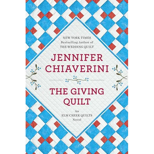 The Giving Quilt: An Elm Creek Quilts Novel - Paperback