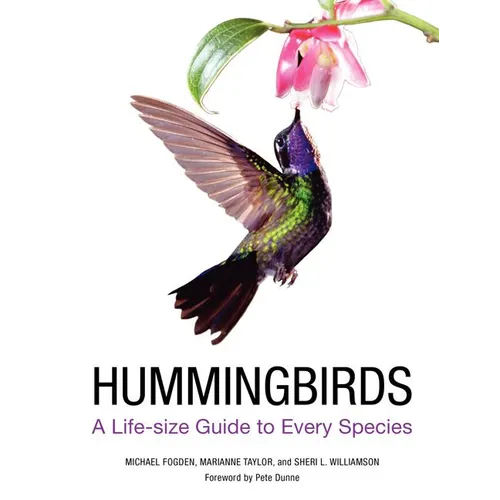 Hummingbirds: A Life-Size Guide to Every Species - Hardcover