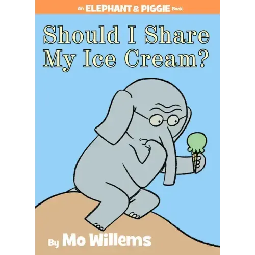 Should I Share My Ice Cream? an Elephant and Piggie Book - Hardcover