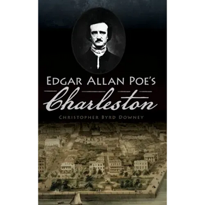 Edgar Allan Poe's Charleston - Hardcover
