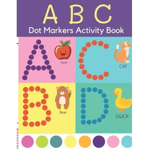 Dot Markers Activity Book: ABC Dot Markers Coloring Book Preschool, Kindergarten, Girls, Boys Ages 1-3, 2-4, 3-5, Baby, Toddler - Paperback